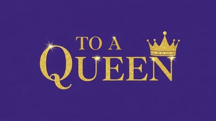 Golden Crown Typography For A Queen, Regal Lettering Design