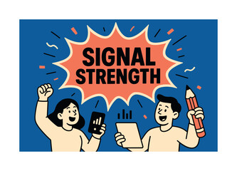 Signal Strength Celebration. Signal strength banner, flat vector illustration, bold oversized text inside comic burst, cartoon characters cheering