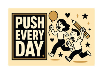Naklejka premium Bold Motivational Banner. Push every day banner, flat vector illustration, bold oversized text inside rectangular frame banner, cartoon characters running and