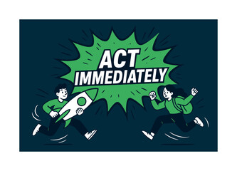 Act Immediately Banner. Act Immediately banner, flat vector illustration, bold oversized text inside splash explosion banner, cartoon characters jumping into