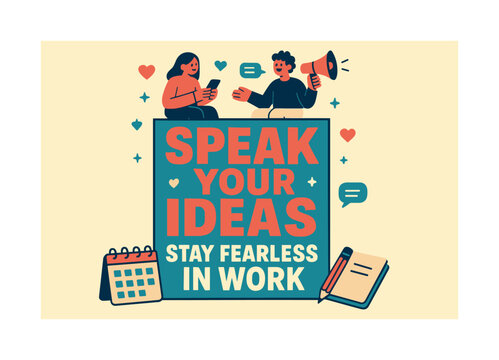 Fearless Work Banner. Speak your ideas stay fearless in work banner, flat vector illustration in SORA style, bold oversized text inside tall rectangular frame,