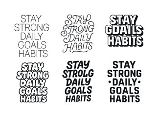 Obraz premium Creative Lettering Variations. Stay strong daily goals habits. Set lettering. harmonious lettering variations of the same emblematic concept, each with