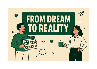 Dream to Reality Banner. From Dream to Reality banner, flat vector illustration, bold oversized text inside rectangular frame banner, cartoon characters