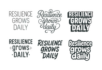 Fototapeta premium Diverse Lettering Designs. Resilience grows daily. Set lettering. harmonious lettering variations of the same emblematic concept, each with different artistic