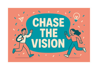 Obraz premium Chase the Vision Banner. Chase the Vision banner, flat vector illustration, bold oversized text inside rounded blob, cartoon characters running and waving