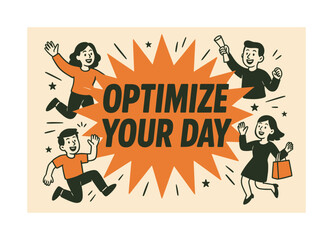 Naklejka premium Optimize Your Day. Optimize Your Day banner, flat vector illustration, bold oversized text inside splash explosion shape, cartoon characters jumping and waving
