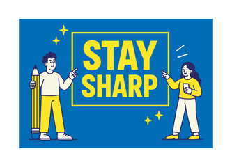 Stay Sharp Banner. Stay Sharp banner, flat vector illustration, bold oversized text inside rectangular frame, cartoon characters standing and pointing at