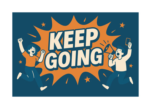 Keep Going Banner. Keep Going banner, flat vector illustration, bold oversized text inside splash explosion shape, cartoon characters jumping and shouting by