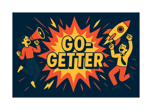 Dynamic Motivation Banner. Go-getter banner, flat vector illustration, bold oversized text inside splash explosion, cartoon characters jumping and shouting,