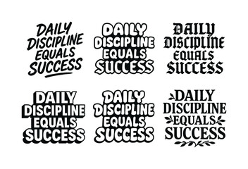 Obraz premium Creative Lettering Grid. Daily discipline equals success. Set lettering. harmonious lettering variations of the same emblematic concept, each with different