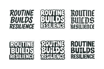 Fototapeta premium Diverse Lettering Styles. Routine builds resilience. Set lettering. harmonious lettering variations of the same emblematic concept, each with different