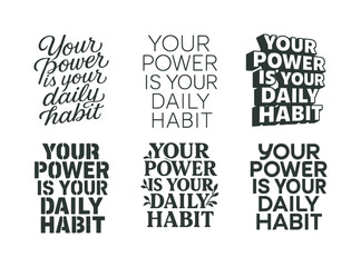 Obraz premium Harmonious Lettering Grid. Your power is your daily habit. Set lettering. harmonious lettering variations of the same emblematic concept, each with different