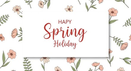 Happy spring holiday design with floral pattern for greeting cards and posters