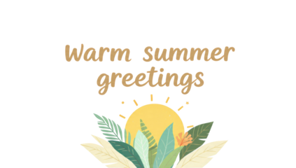 Warm summer greetings with sun and leaves