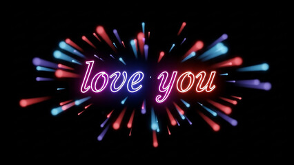 The words "love you" written in a colorful, glowing script with firework-like light streaks. A vibrant and playful design for a modern romantic greeting.