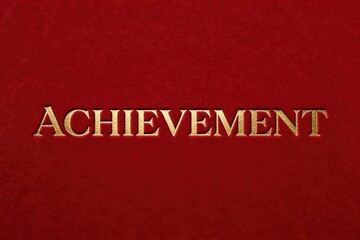 Luxury red velvet background with refined gold achievement typography. Elegant motivational visual for business goals, leadership themes, branding design, corporate presentations, posters, and premium