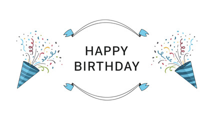 Festive happy birthday message is framed by blue banners and party poppers releasing colorful confetti and streamers on both sides.