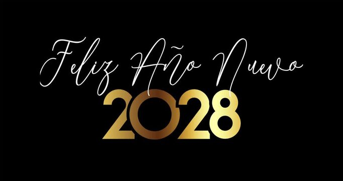 Happy New Year 2028 with spanish text : Feliz A&ntilde;o Nuevo, fireworks for mailing celebration card, web invitation, greeting cards&hellip; animation 4K vector design. Black background