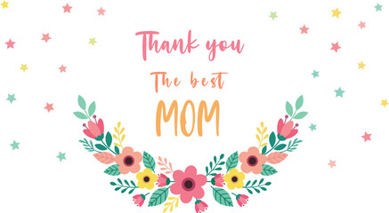 Heartfelt mother's day appreciation with floral design
