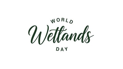 World Wetlands Day text graphic on white background, environmental awareness concept