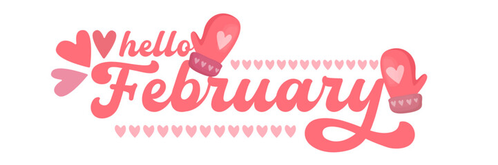 Hello February text with pink love valentines hearts and pink mittens isolated on transparent background. Hello February lovely style sticker png, label png, banner, poster design template