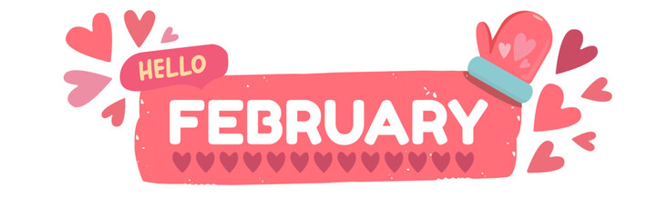 Hello February text with pink love valentines hearts and pink mittens isolated on transparent background. Hello February lovely style sticker png, label png, banner, poster design template
