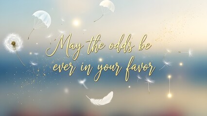 A powerful message to the resilience and hope, May the Odds Be Ever in Your Favor card