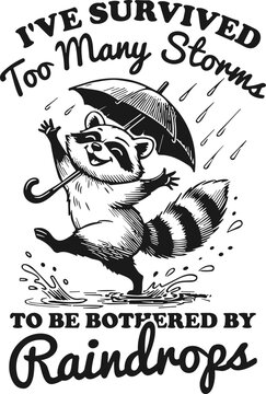 I've survived too many storms to be bothered by raindrops Svg, Mental Health Svg, Raccoon SVG