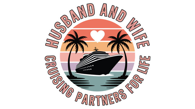 Husband and wife cruising partners for life with a tropical sunset cruise ship design Vector
