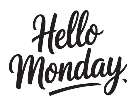 Hello Monday Calligraphy Text on White Background