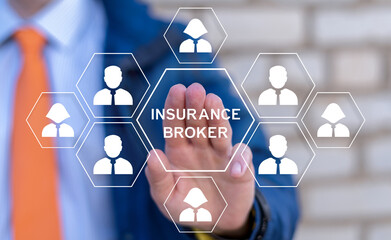 Business person using virtual touch screen presses the text INSURANCE BROKER. Insurance broker Business Service Internet Technology Concept. Insurance agent service protect real property, cars, money,