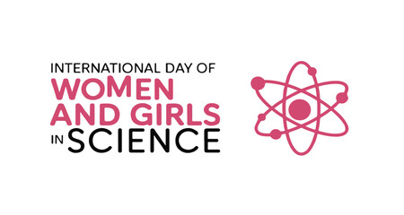International Day of Women and Girls in Science Vector Graphic Illustration with Atom Symbol