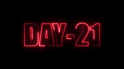 Neon Days 21 text animation , 21 Day To Go glowing neon animated . Neon text day-21 animation on black background. calendar, text, number, days, date, counter neon text concept.