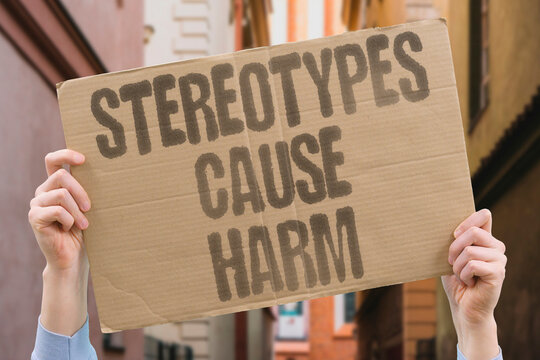 "Stereotypes Cause Harm" Generalizations perpetuate unfair treatment. GENERALIZATIONS. PERPETUATE. UNFAIR. TREATMENT. HARM.