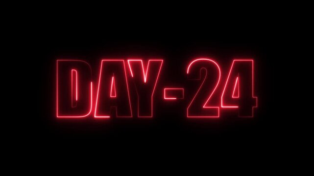 Neon Days 24 text animation , 24 Day To Go glowing neon animated . Neon text day-24 animation on black background. calendar, text, number, days, date, counter neon text concept.