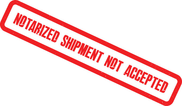 Red stamped notice indicating notarized shipment is not accepted on a white background