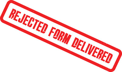 Rejected form delivered with red stamp on white background