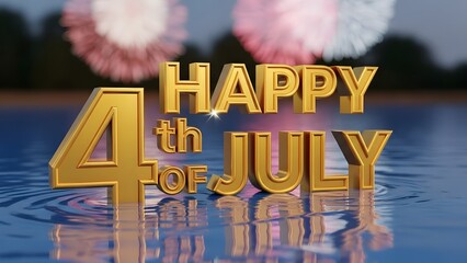 Happy 4th of July gold text on water with fireworks