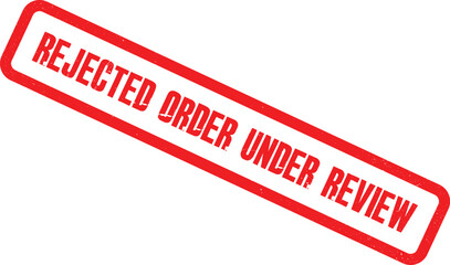 A red rejected order stamp on a white background under review