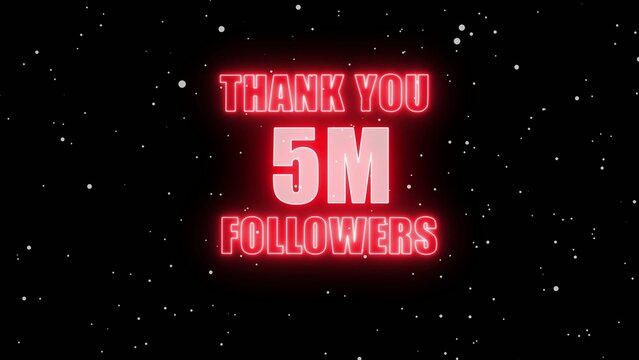 Glowing neon text thank you 5M followers with starry cosmic Generate title without using the word "Title:" before it. background and red pink gradient five