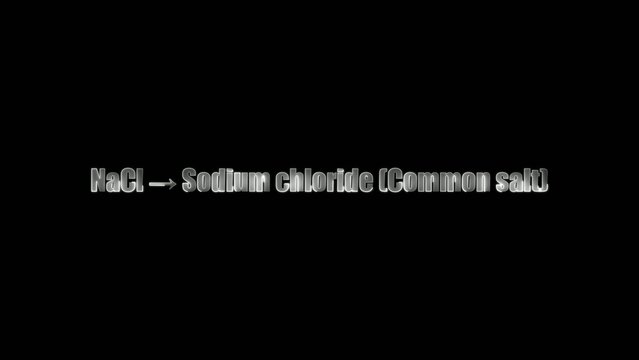 Grayscale chemical formula Na Cl with the words Sodium chloride Common salt on a Generate title without using the word "Title:" before it. black background NaCl
