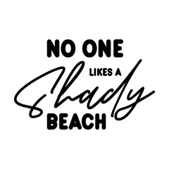 No One Likes A Shady Beach svg 