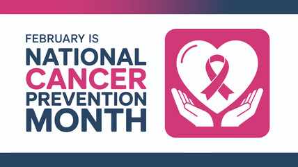 February National Cancer Prevention Month Digital Banner with Pink Ribbon Heart and Supportive Hands Icon for Healthcare Medical Awareness