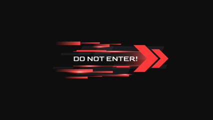 Futuristic "Do Not Enter" warning sign with dynamic speed lines and arrow. High-tech digital alert interface for restricted access, cyber security breach, and system protection concept.