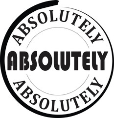 Absolutely Stamp Emblem &ndash; Bold Affirmation Typography Vector Badge