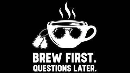 A coffee cup with sunglasses and a humorous quote on a black background