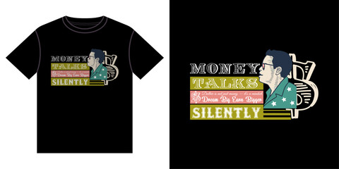 Retro Money Talks Silently typography t-shirt design .