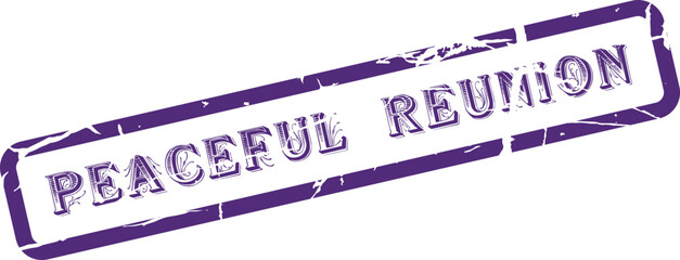 A distressed purple rubber stamp featuring the phrase Peaceful Reunion for special occasion designs