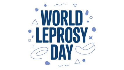 World Leprosy Day awareness typography illustration with blue text and abstract decorative elements on white background promoting global health education and disease prevention