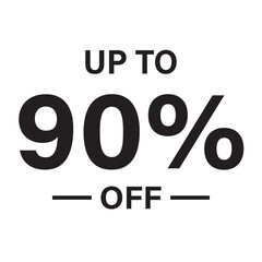 Minimalist sale banner vector with bold &ldquo;UP TO 90% OFF&rdquo; text in black on white background for marketing